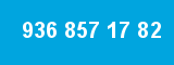 936 857 17 82 936 857 17 82
